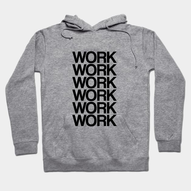 Work Hoodie by NotoriousMedia